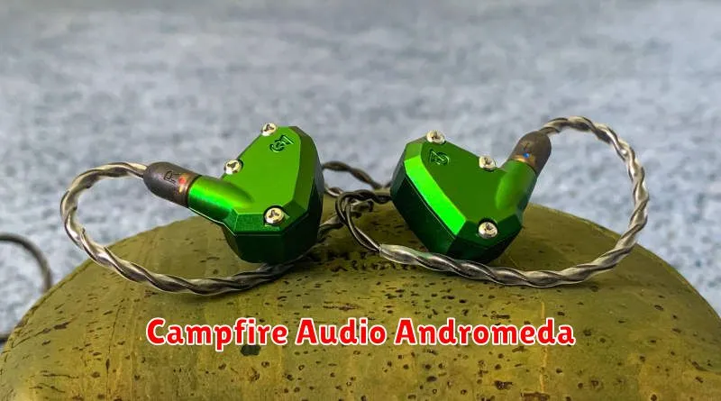 Campfire Audio Andromeda