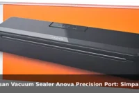 Ulasan Vacuum Sealer Anova Precision Port: Simpan Makanan Lebih Awet untuk Memasak Sous Vide