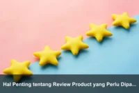 Hal Penting tentang Review Product yang Perlu Dipahami Pemula