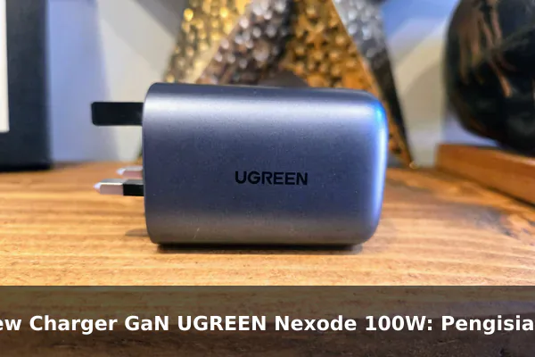 Review Charger GaN UGREEN Nexode 100W: Pengisian Cepat untuk Banyak Perangkat Sekaligus
