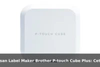Ulasan Label Maker Brother P-touch Cube Plus: Cetak Label Rapi dari Ponsel