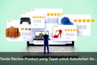 Tanda Review Product yang Tepat untuk Kebutuhan Anda Tanda Review Product yang Tepat untuk Kebutuhan Anda