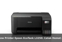 Review Printer Epson EcoTank L3250: Cetak Hemat dengan Tinta Isi Ulang Review Printer Epson EcoTank L3250: Cetak Hemat dengan Tinta Isi Ulang