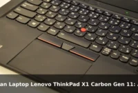 Ulasan Laptop Lenovo ThinkPad X1 Carbon Gen 11: Andal untuk Profesional Bisnis