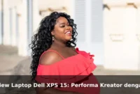 Review Laptop Dell XPS 15: Performa Kreator dengan Layar Memukau Review Laptop Dell XPS 15: Performa Kreator dengan Layar Memukau