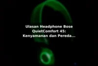 Ulasan Headphone Bose QuietComfort 45: Kenyamanan dan Peredam Bising Maksimal Ulasan Headphone Bose QuietComfort 45: Kenyamanan dan Peredam Bising Maksimal